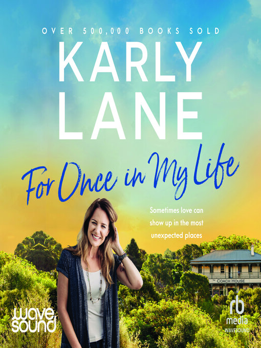 Title details for For Once In My Life by Karly Lane - Available